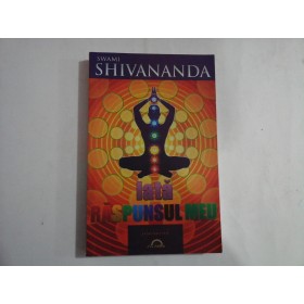 IATA RASPUNSUL MEU  -  SWAMI SHIVANANDA